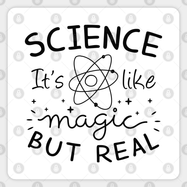 Science It’s Like Magic But Real Magnet by Cherrific